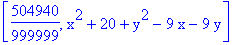 [504940/999999, x^2+20+y^2-9*x-9*y]